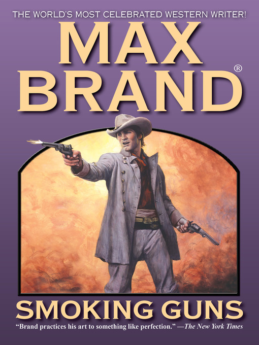 Title details for Smoking Guns by Max Brand - Available